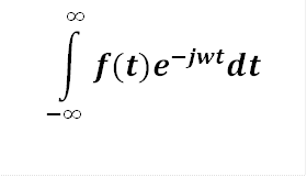 ∫_(-∞)^∞▒〖f(t)e^(-jwt) dt〗

